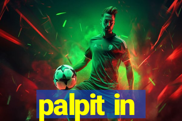 palpit in